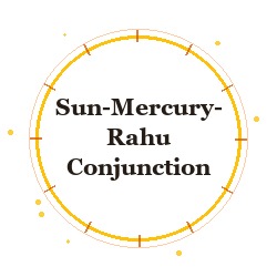 Sun-Mercury-Rahu Conjunction